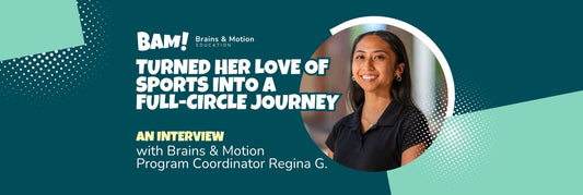 How BAM! Program Coordinator Regina G. Turned Her Love of Sports Into a Full-Circle Journey - Brains & Motion