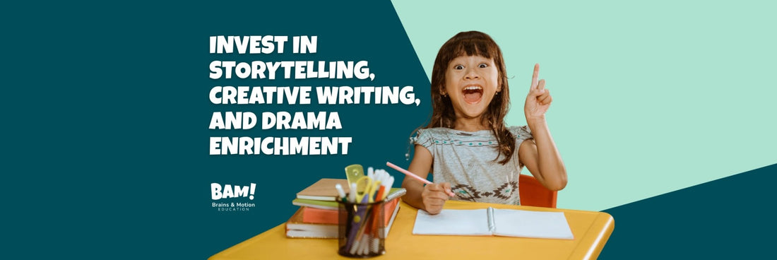 10 Reasons Schools Should Invest in Storytelling, Creative Writing, and Drama Enrichment - Brains & Motion