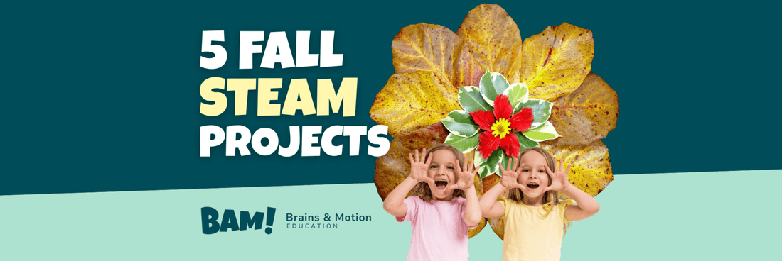 5 Fall STEAM Projects Your Family Will Love - Brains & Motion