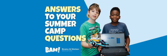 Answers to Your Most Pressing Summer Camp Questions - Brains & Motion