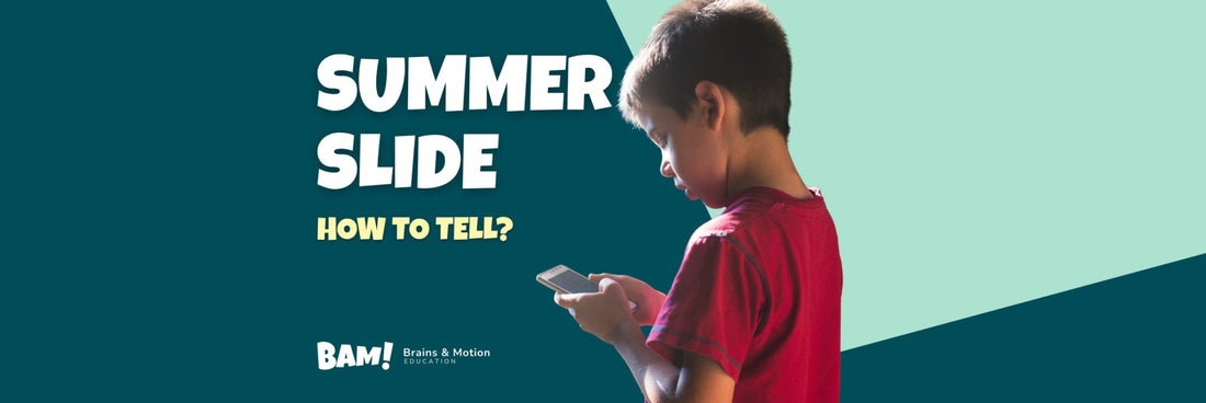 How to Tell If Your Child Is Experiencing Summer Slide (And What Parents Can Do About It) - Brains & Motion