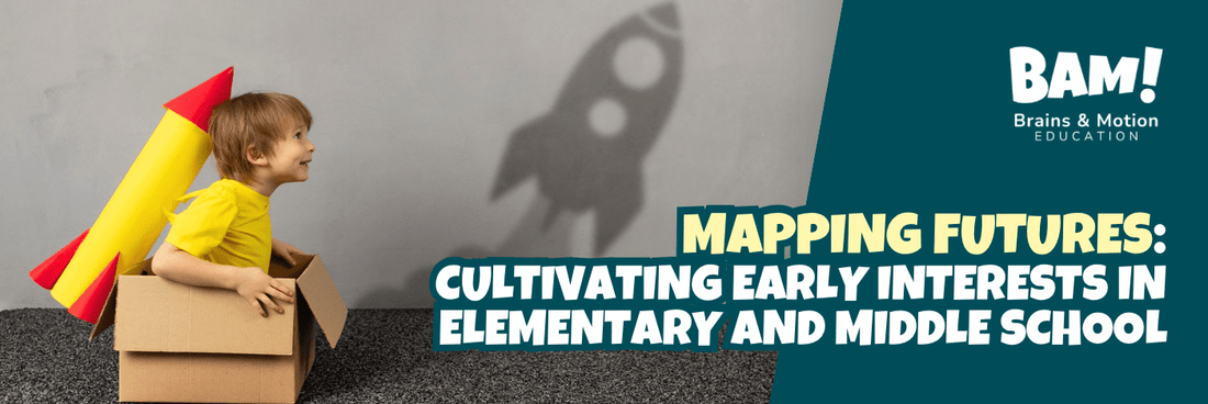 Mapping Futures: Cultivating Early Interests in Elementary and Middle School - Brains & Motion
