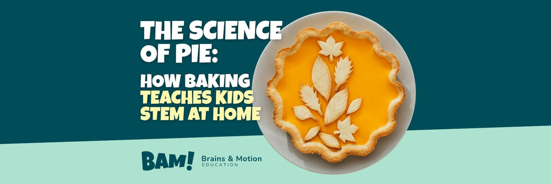 The Science of Pie: How Baking Teaches Kids STEM at Home - Brains & Motion